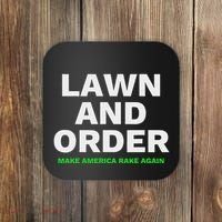 Lawn And Order. Make America Rake Again Coaster thumb 0
