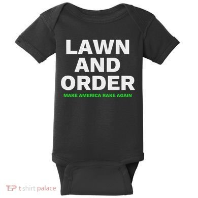 Lawn And Order. Make America Rake Again Baby Bodysuit