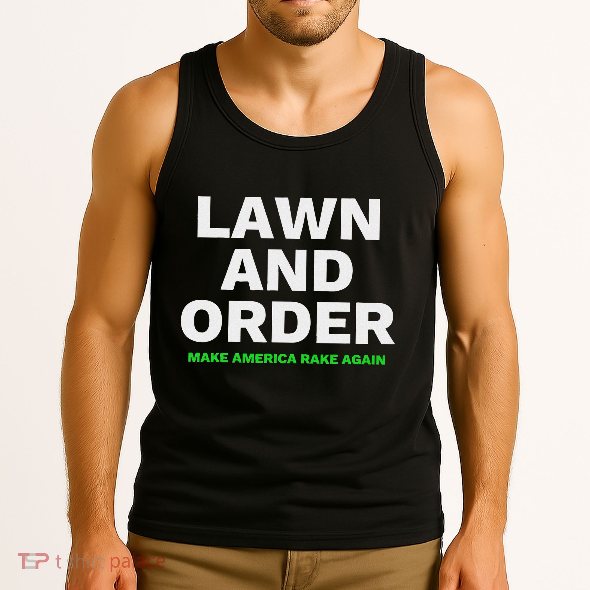 Lawn And Order. Make America Rake Again Tank Top