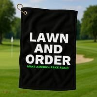 Lawn And Order. Make America Rake Again Golf Towel thumb 1