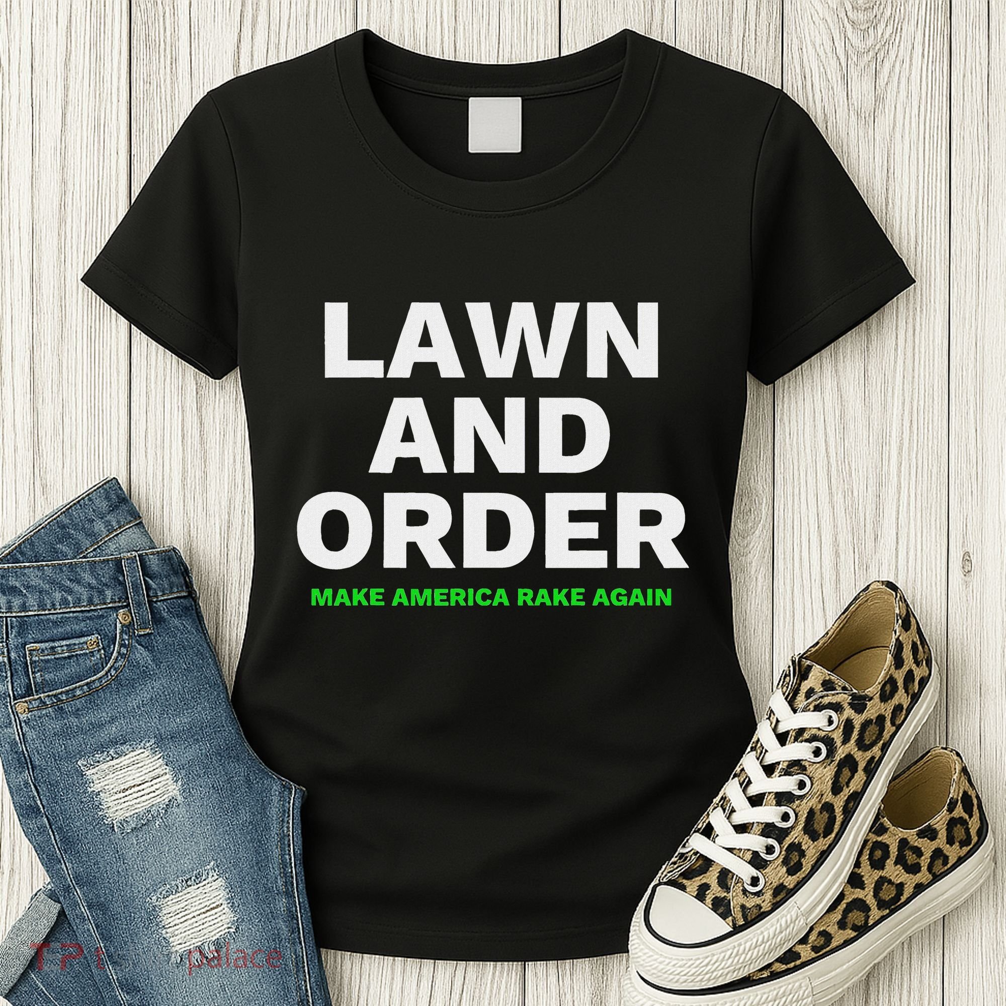 Lawn And Order. Make America Rake Again Women's T-Shirt