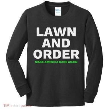 Lawn And Order. Make America Rake Again Kids Long Sleeve Shirt