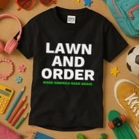 Lawn And Order. Make America Rake Again Kids T-Shirt thumb 3