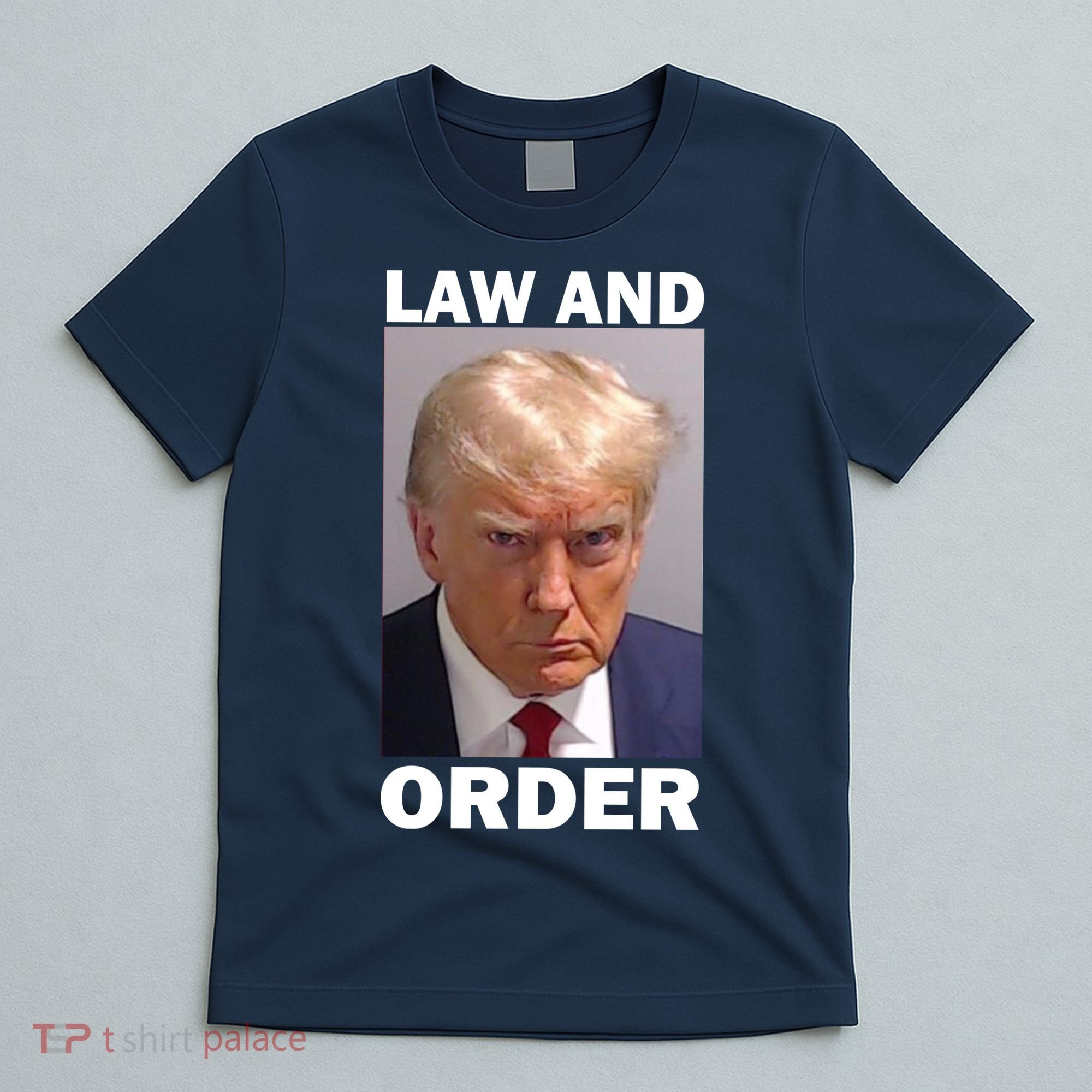 Law And Order Donald Trump Mugshot T-Shirt