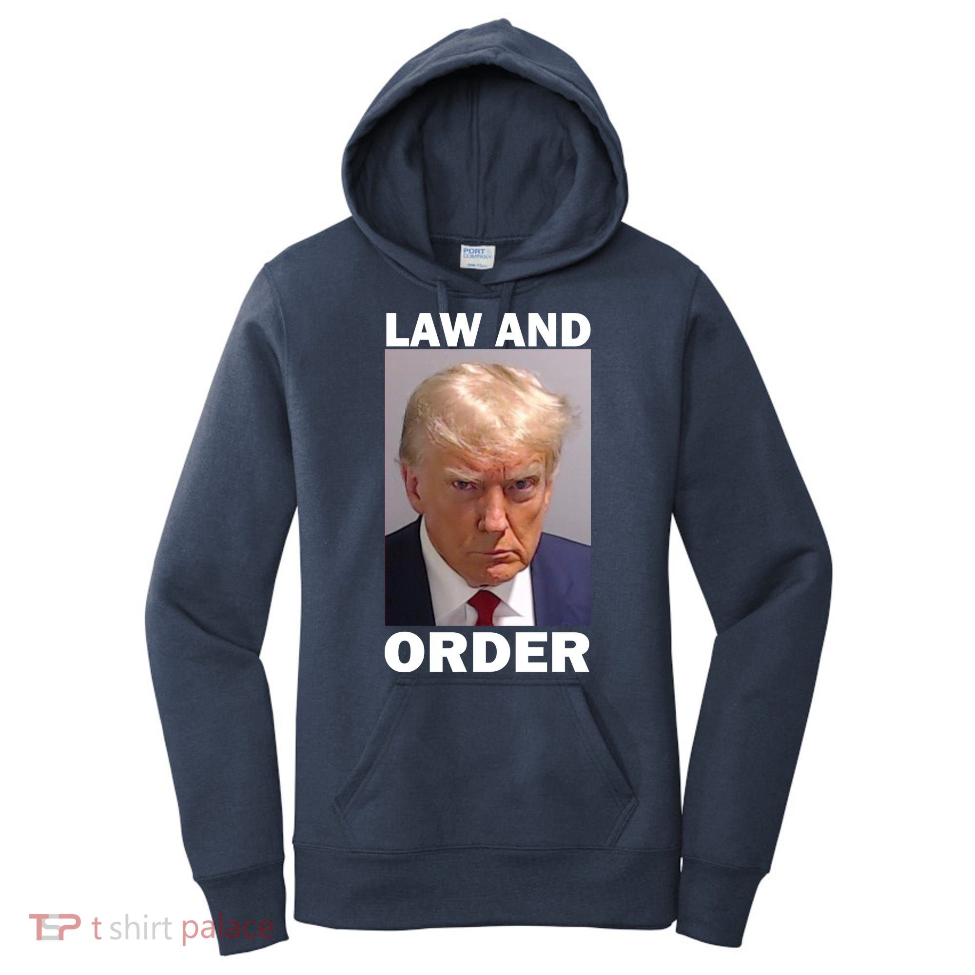 Law And Order Donald Trump Mugshot Women's Hoodie