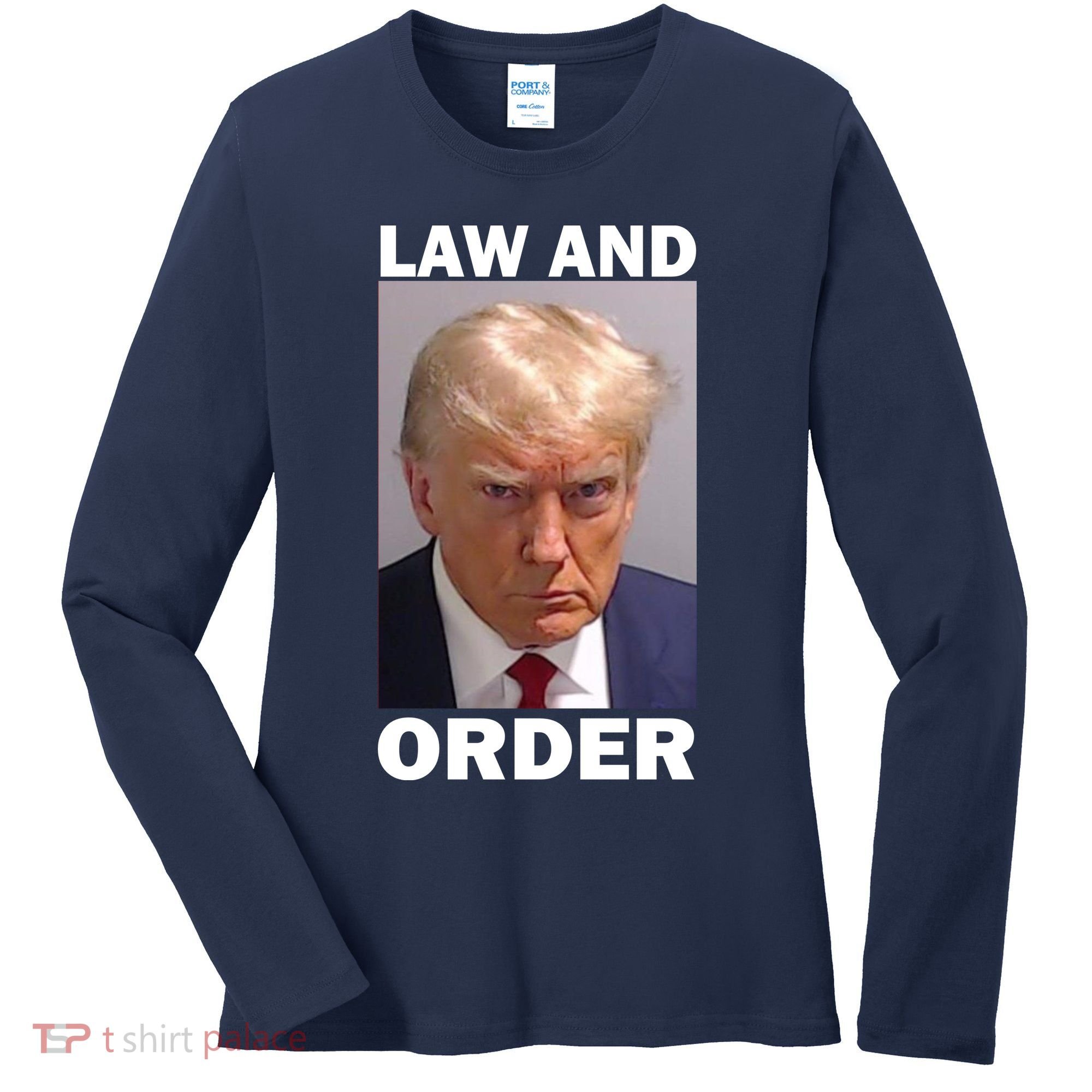 Law And Order Donald Trump Mugshot Women's Long Sleeve Shirt