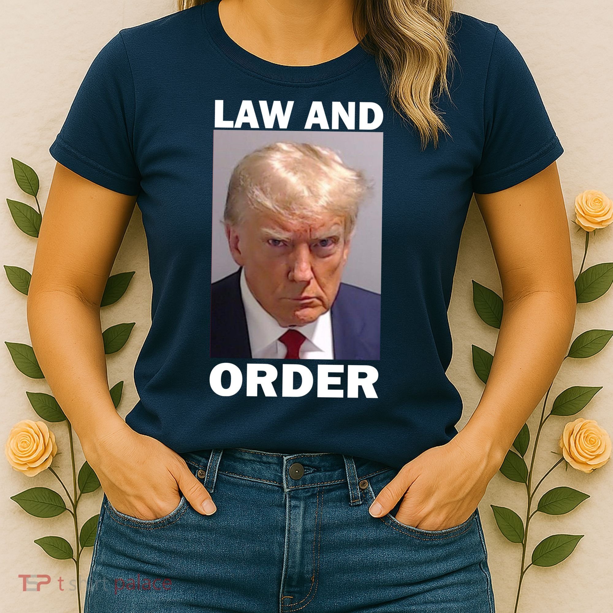Law And Order Donald Trump Mugshot Women's T-Shirt