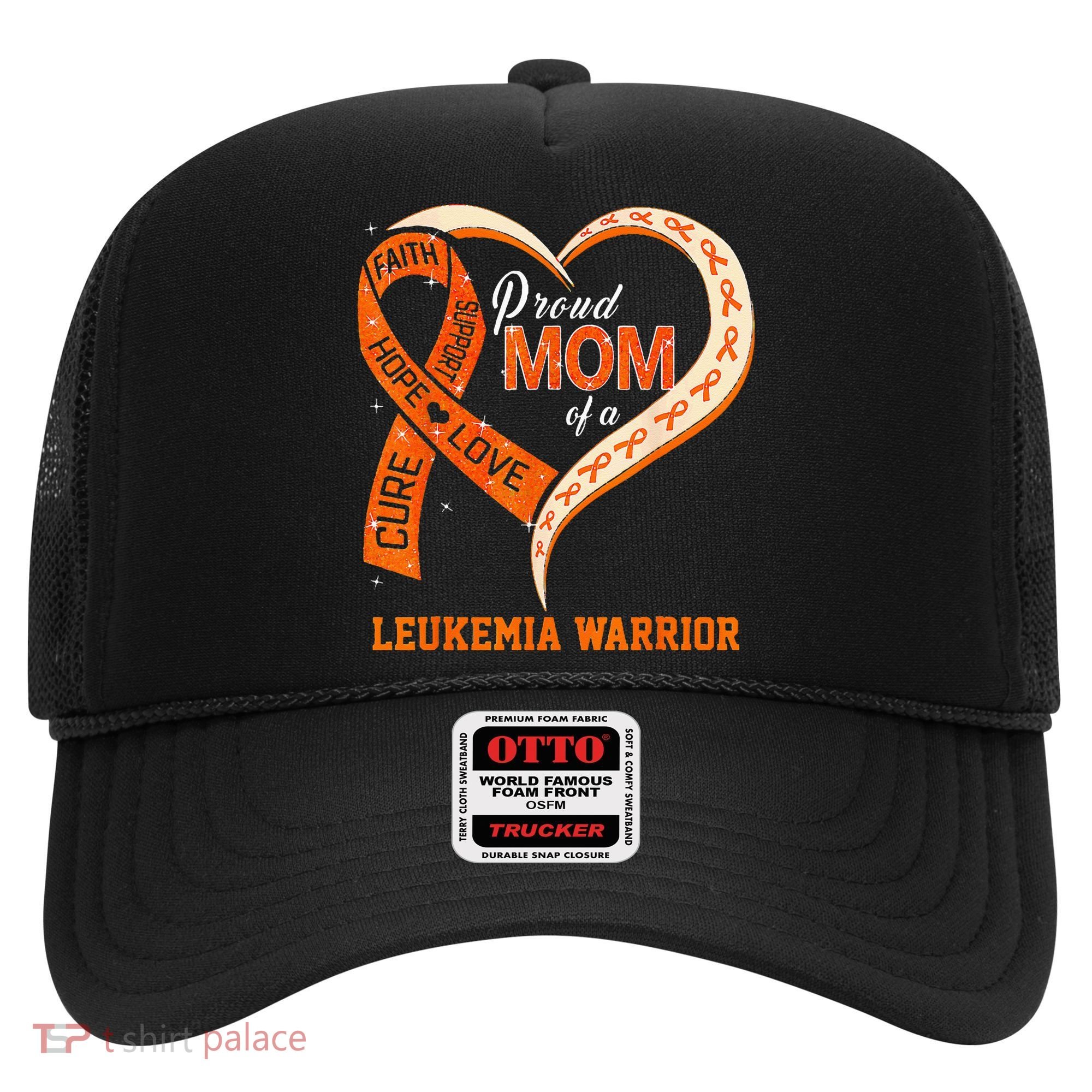 Leukemia Awareness Proud Mom Of A Leukemia Warrior Hat