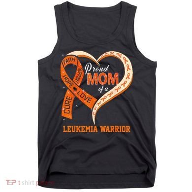 Leukemia Awareness Proud Mom Of A Leukemia Warrior Tank Top