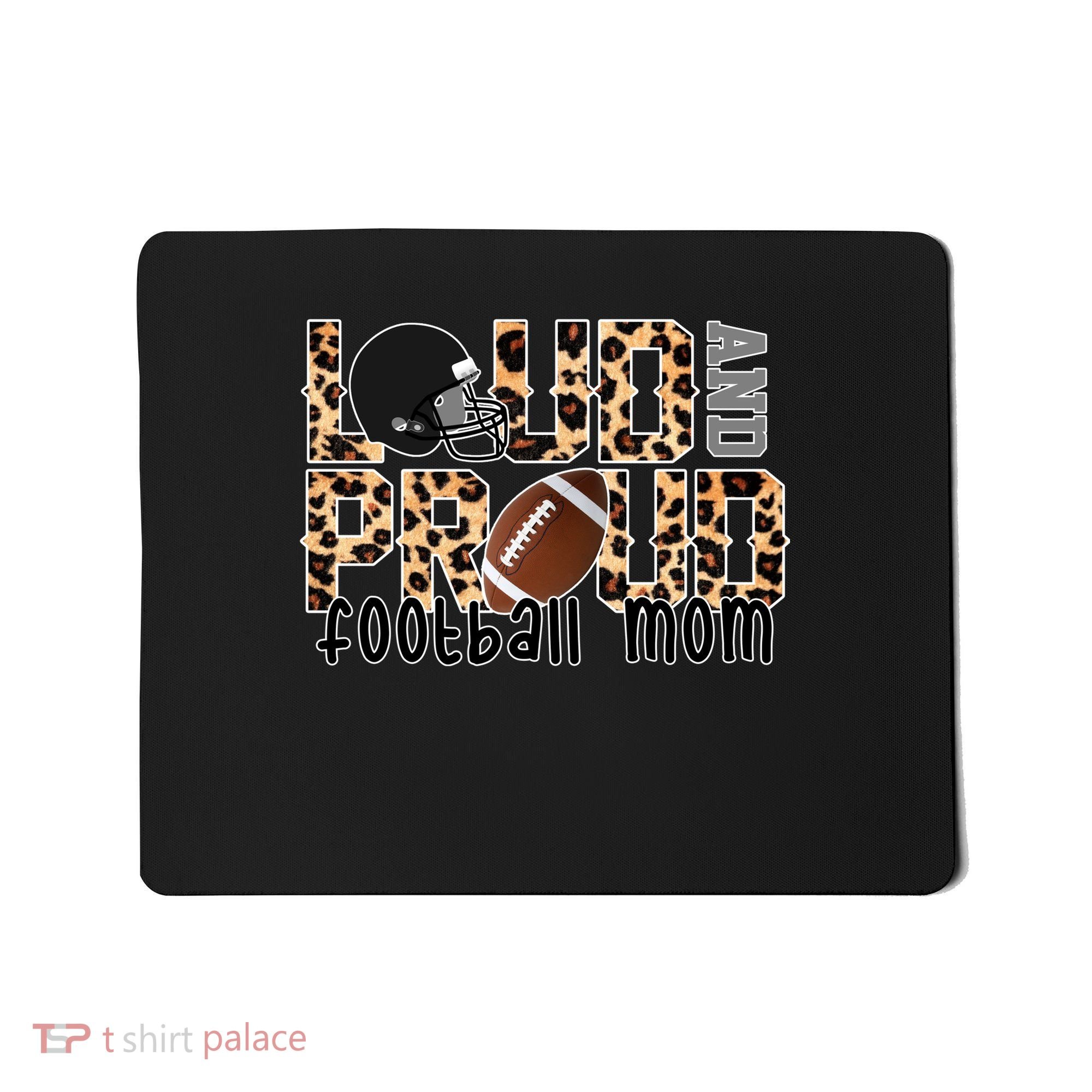 Loud And Proud Football Mom Mousepad