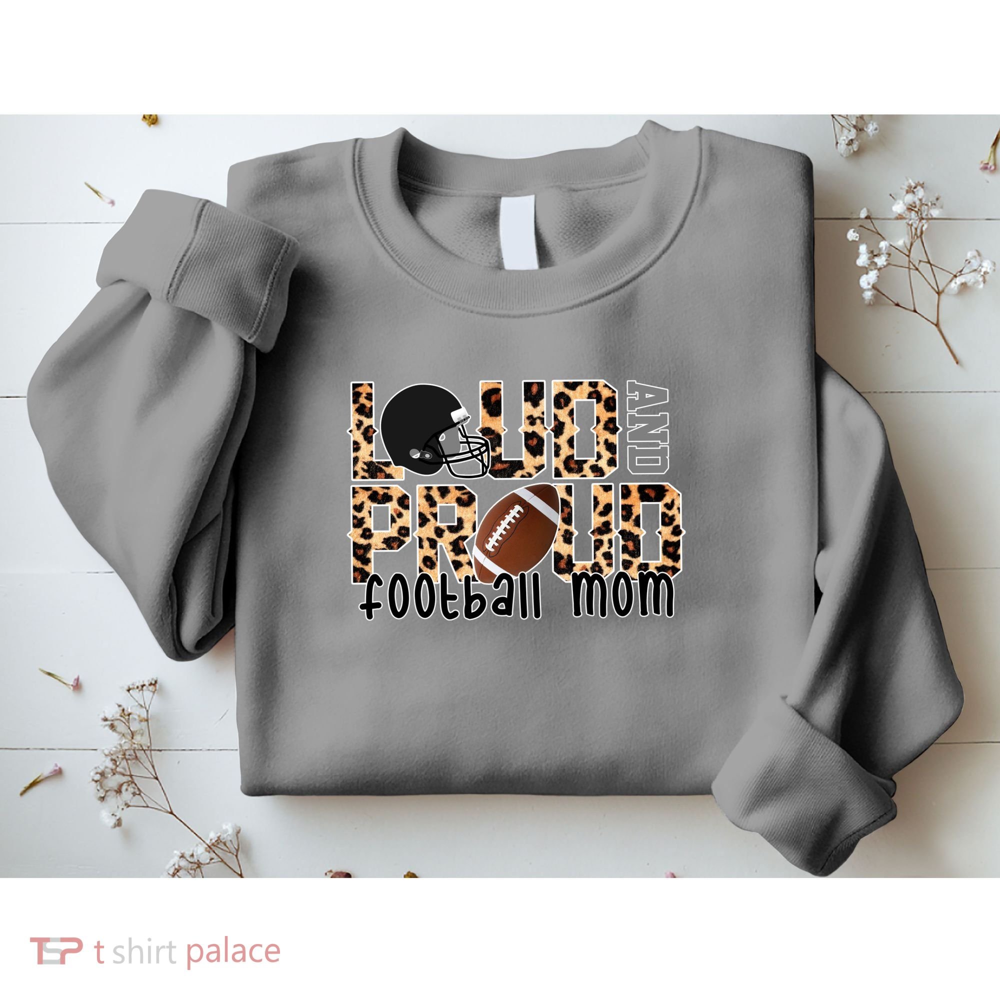 Loud And Proud Football Mom Sweatshirt