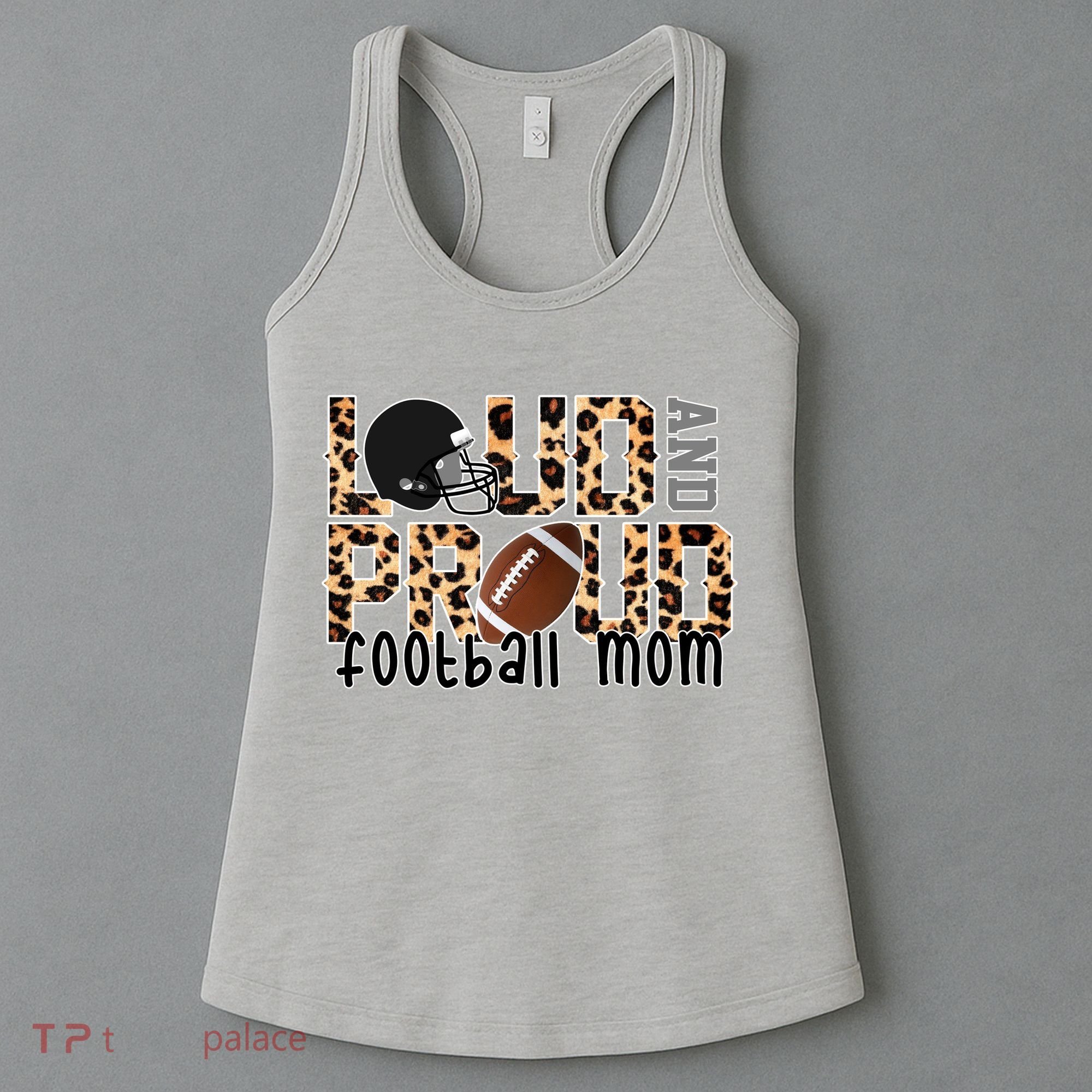 Loud And Proud Football Mom Women's Tank Top