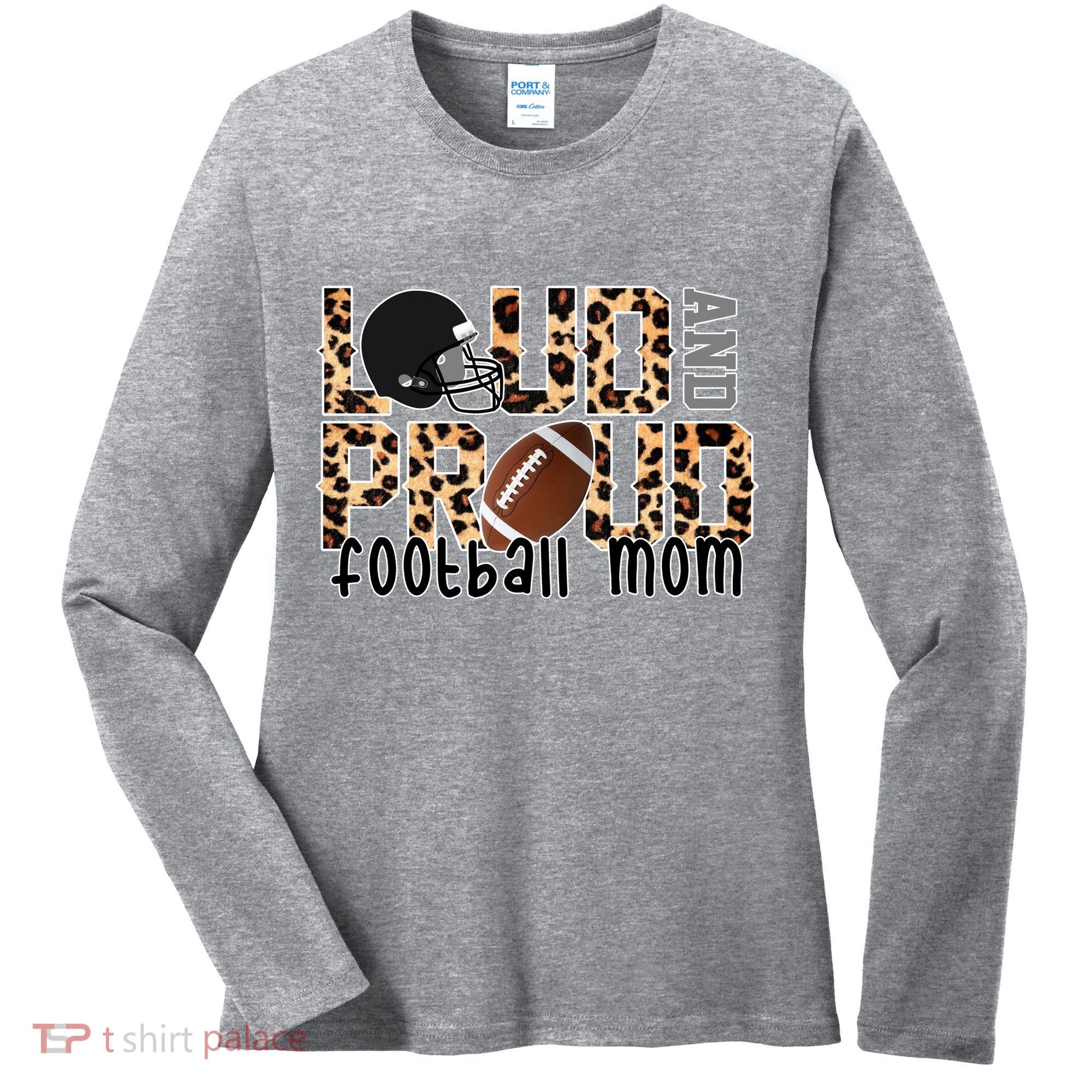 Loud And Proud Football Mom Women's Long Sleeve Shirt