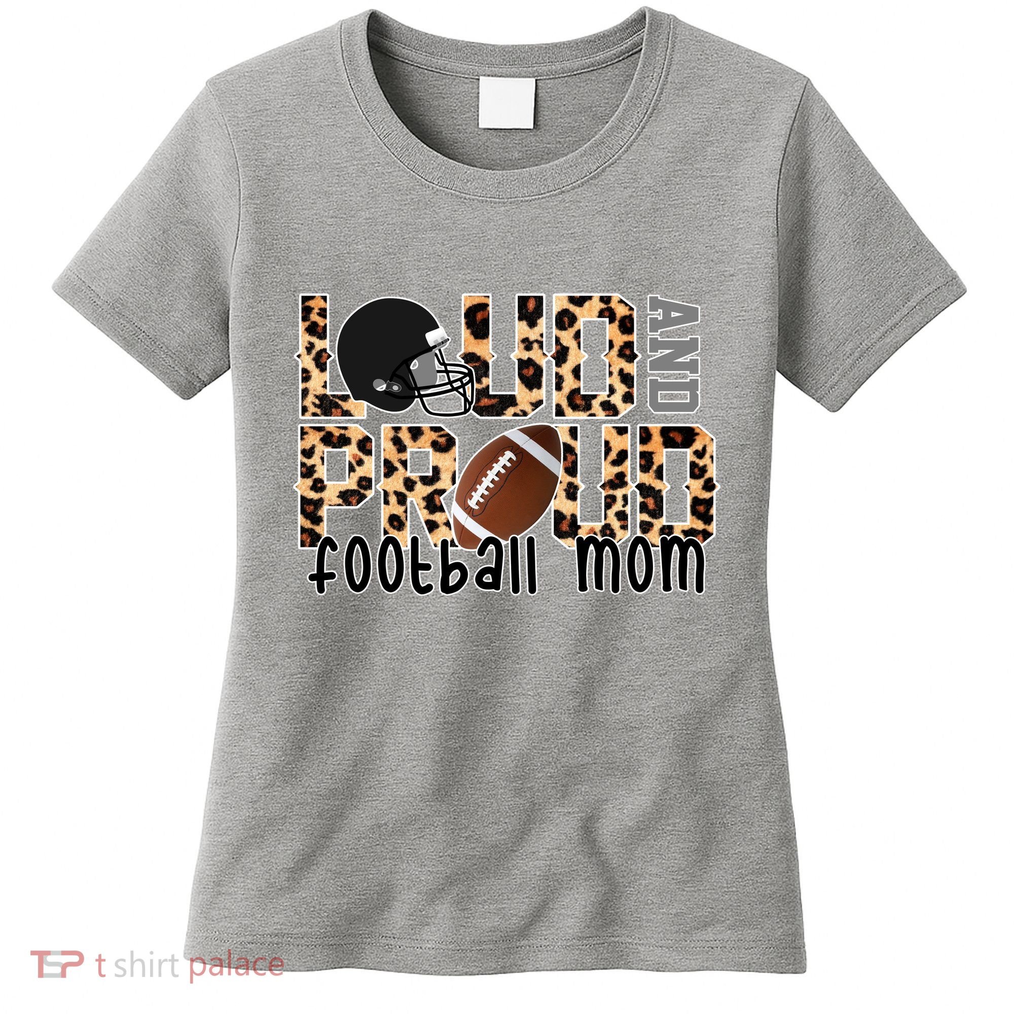 Loud And Proud Football Mom Women's T-Shirt