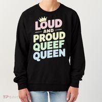 Loud And Proud Queef Queen Funny Women's Sweatshirt thumb 0