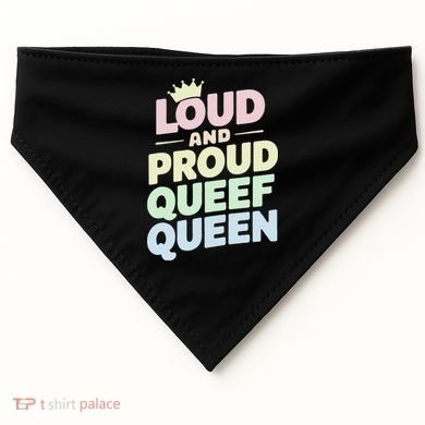 Loud And Proud Queef Queen Funny USA-Made Doggie Bandana