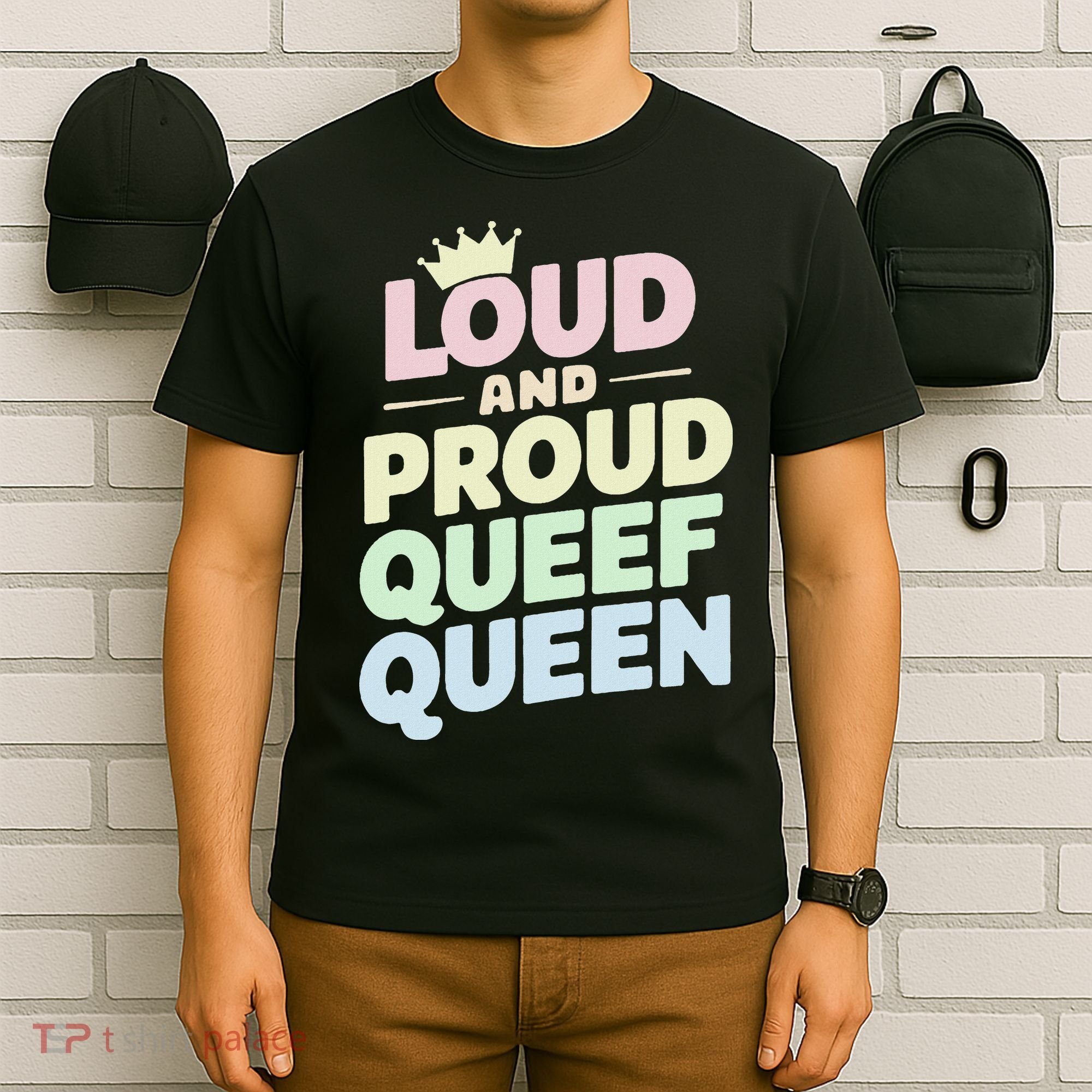 Loud And Proud Queef Queen Funny T-Shirt