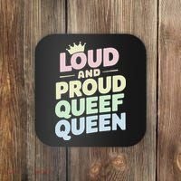 Loud And Proud Queef Queen Funny Coaster thumb 0
