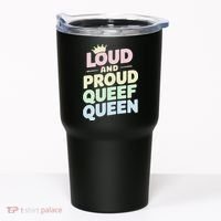 Loud And Proud Queef Queen Funny Tumbler thumb 0