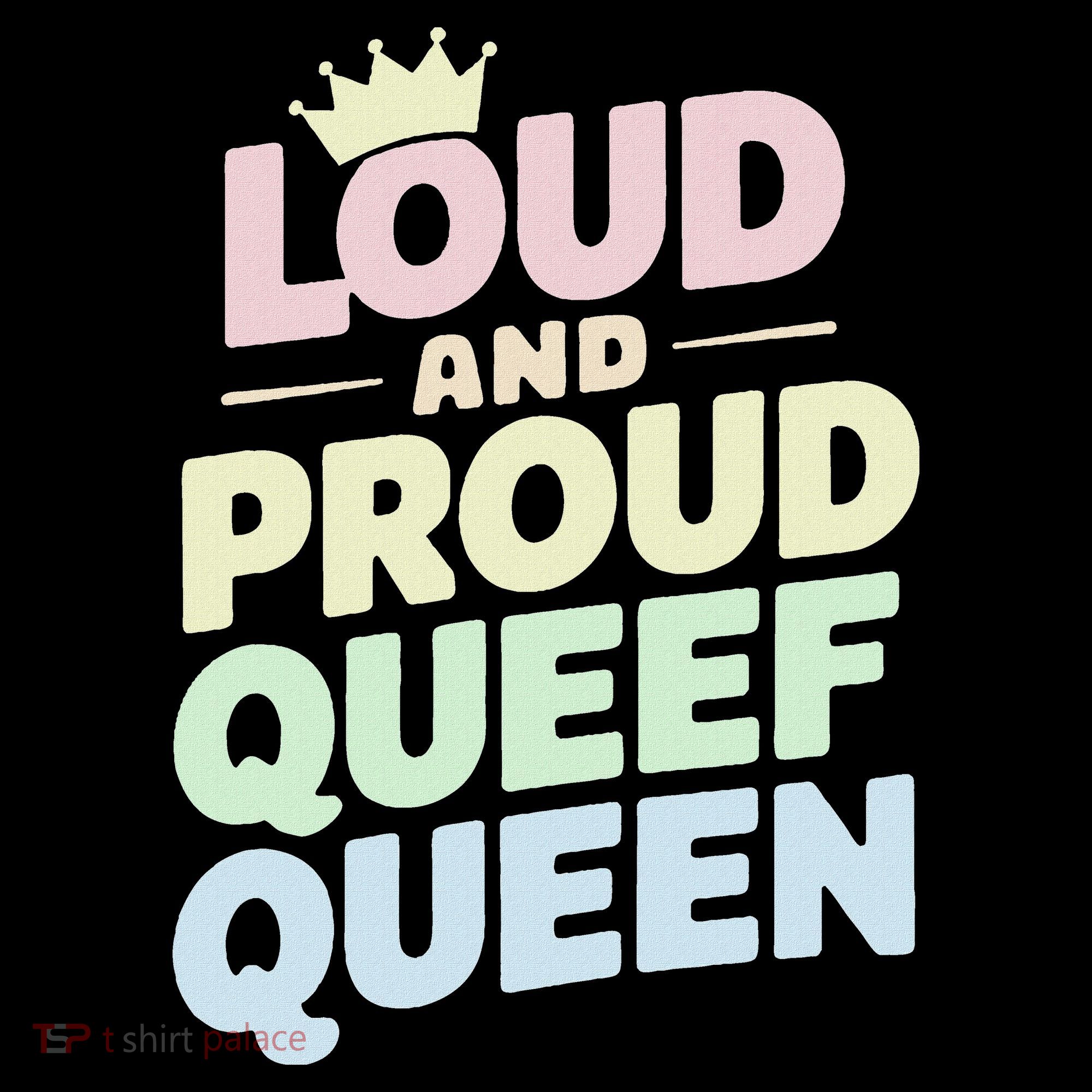 Loud And Proud Queef Queen Funny Women's Tank Top