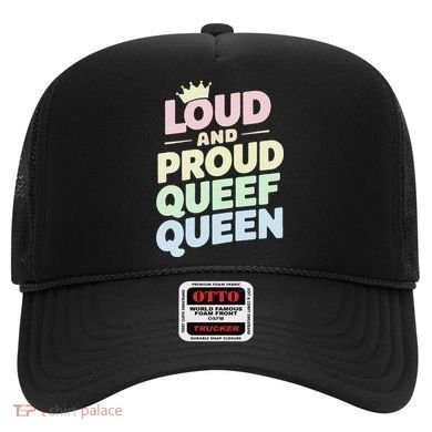 Loud And Proud Queef Queen Funny Hat
