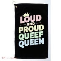 Loud And Proud Queef Queen Funny Golf Towel thumb 0
