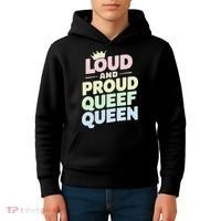 Loud And Proud Queef Queen Funny Kids Hoodie thumb 4
