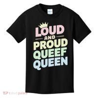 Loud And Proud Queef Queen Funny Kids T-Shirt thumb 0
