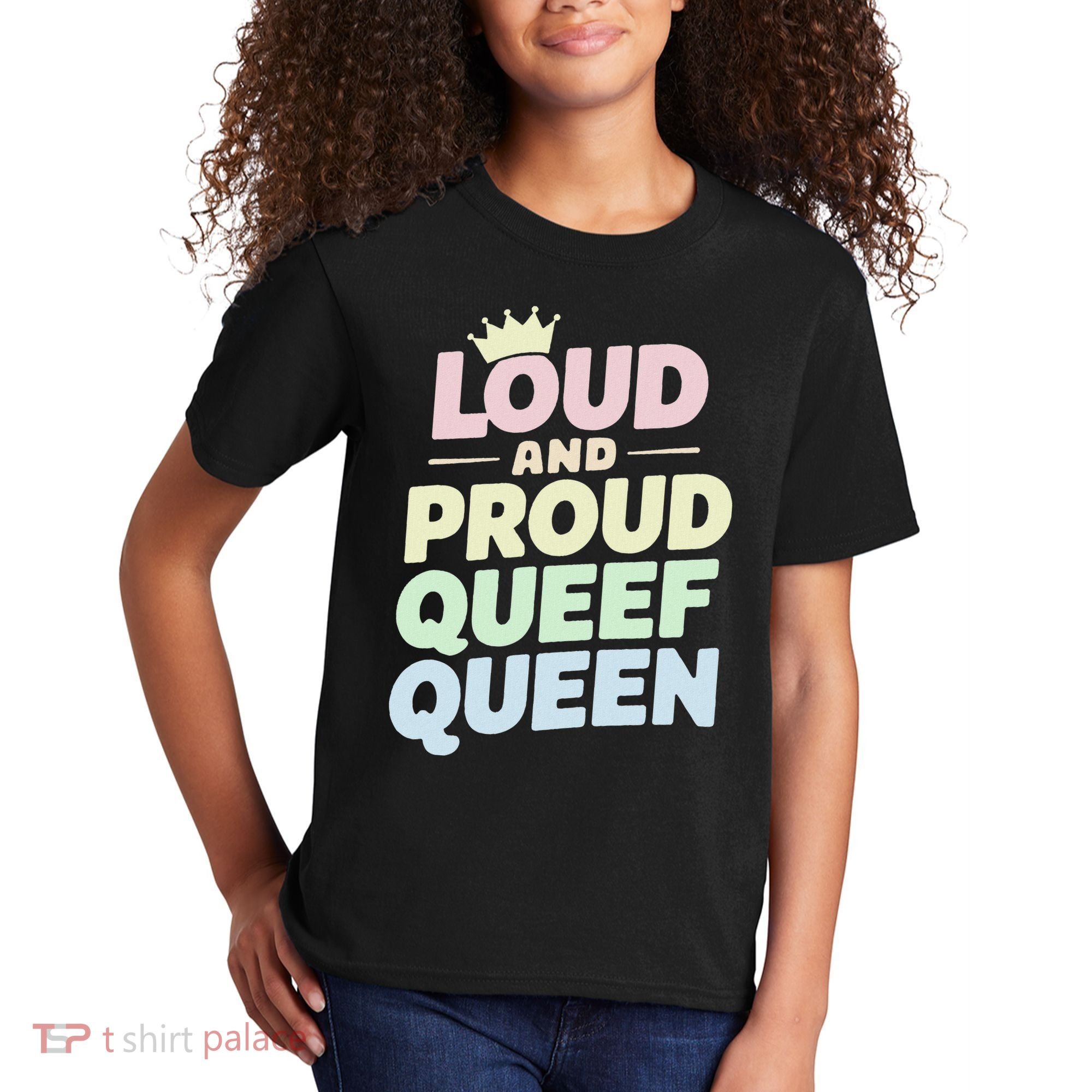 Loud And Proud Queef Queen Funny Kids T-Shirt