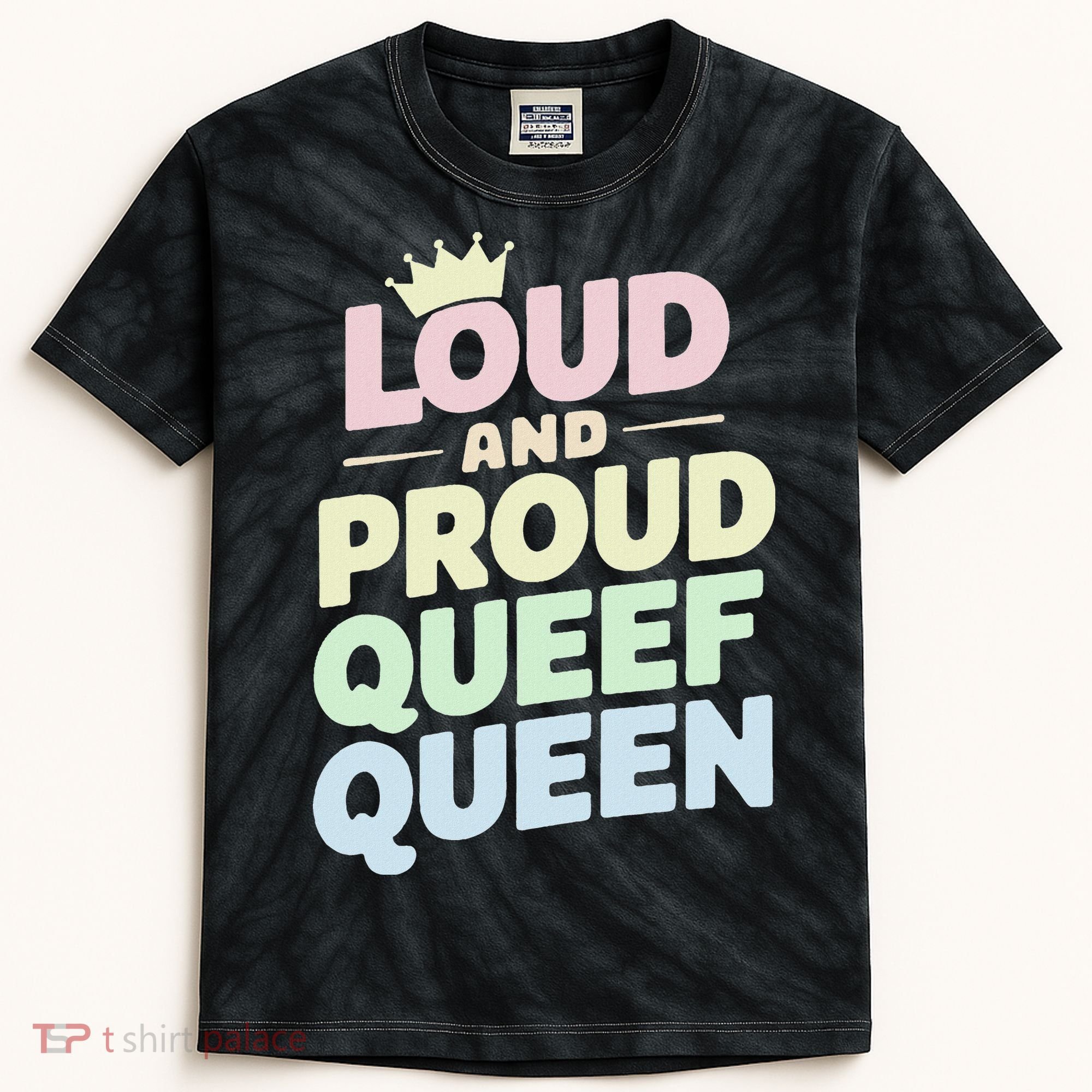 Loud And Proud Queef Queen Funny Kids Tie-Dye T-Shirt