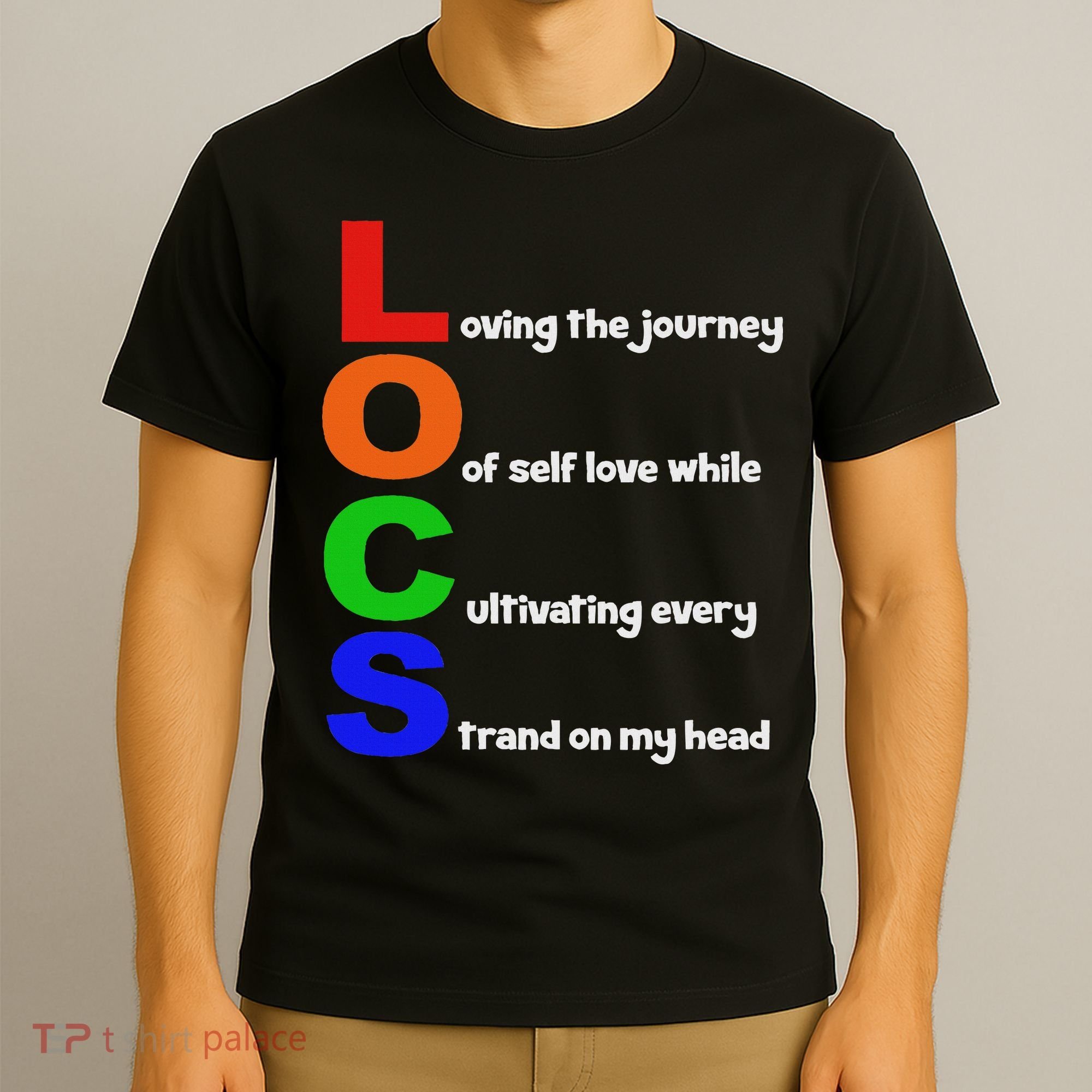 Locs Acronym Quote Inspirational Newly Loc'd T-Shirt