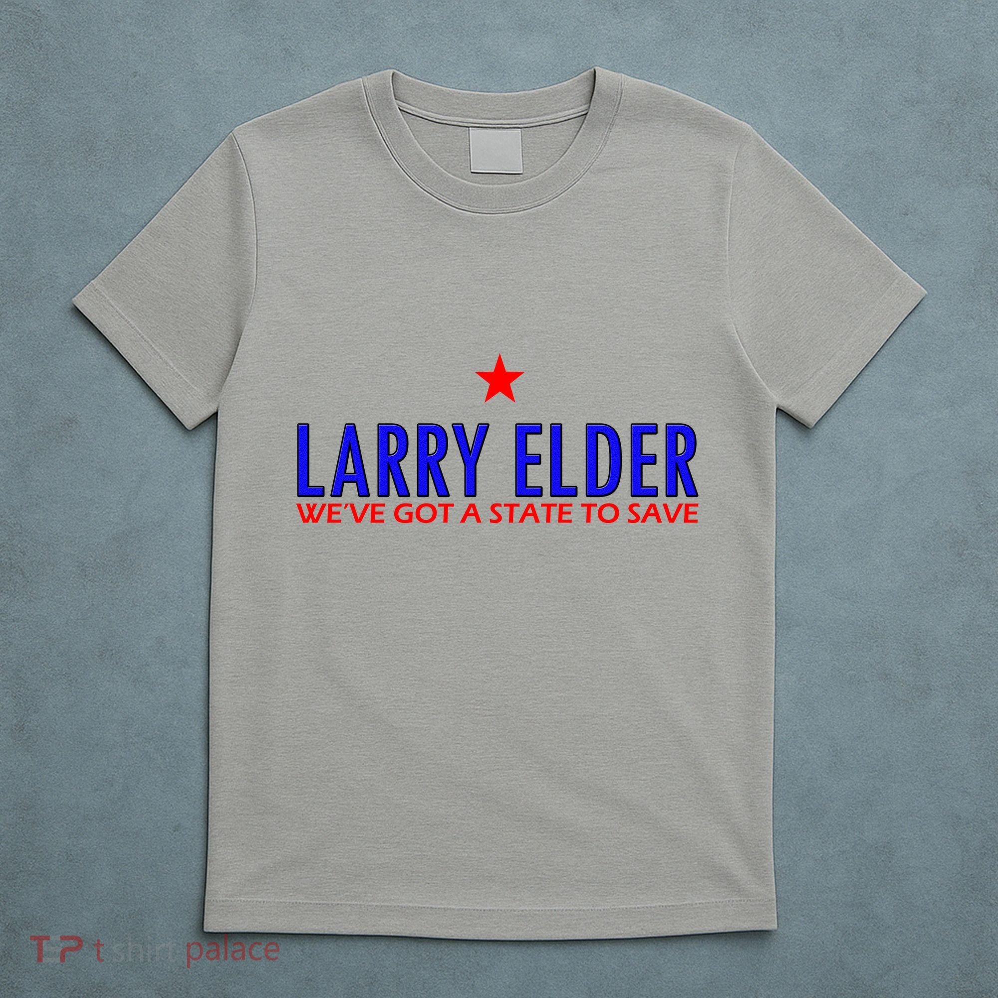 Larry Elder We've Got A State To Save T-Shirt