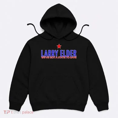 Larry Elder We've Got A State To Save Hoodie