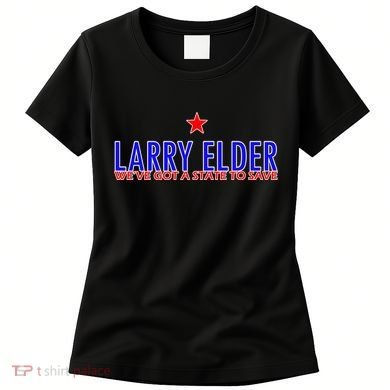 Larry Elder We've Got A State To Save Women's T-Shirt