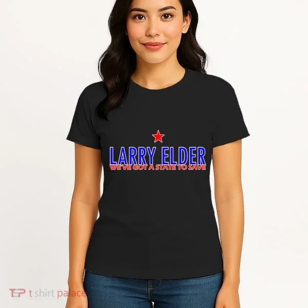 Larry Elder We've Got A State To Save Women's T-Shirt
