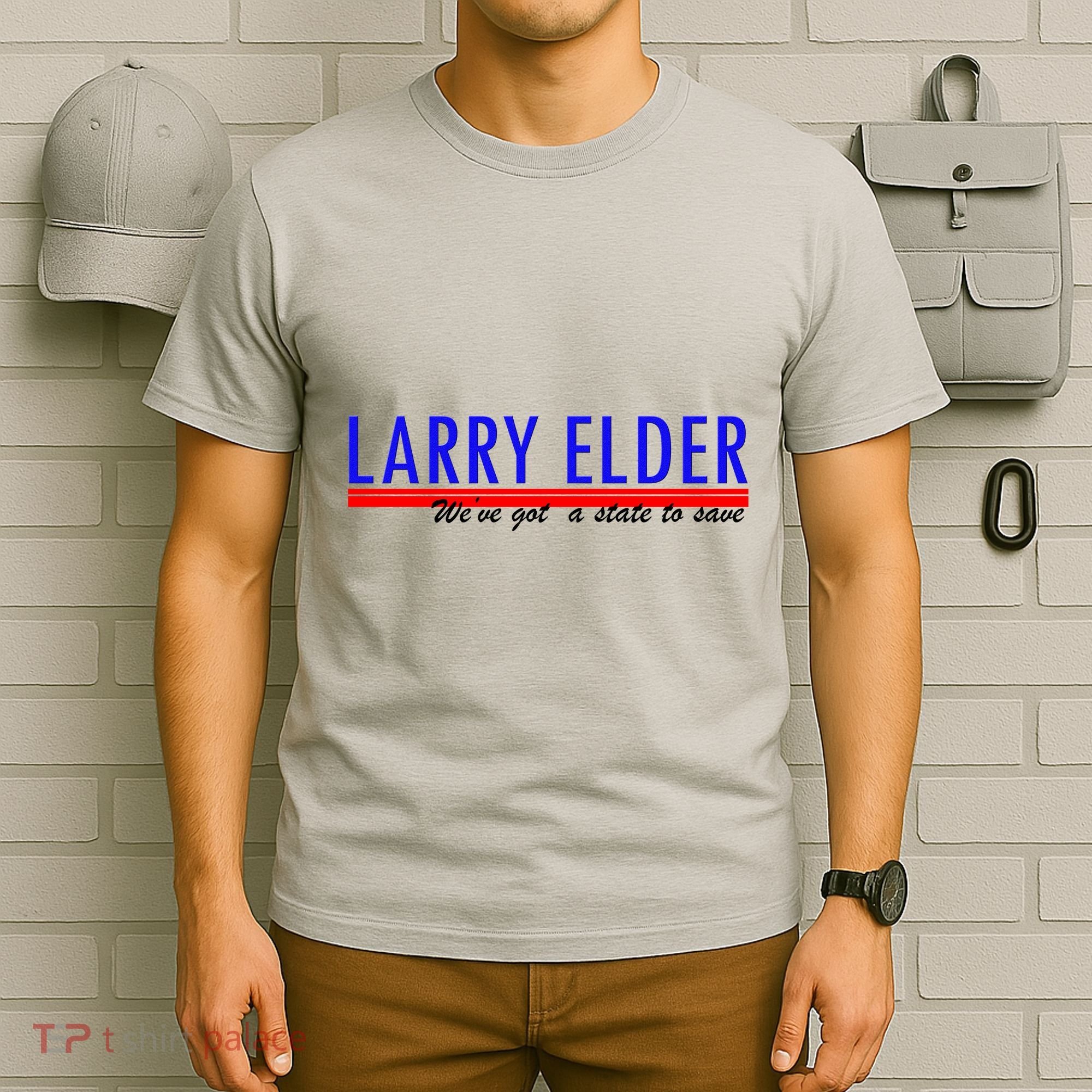 Larry Elder We've Got A State To Save Pro Republican T-Shirt