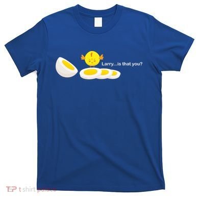 Larry The Egg T-Shirt