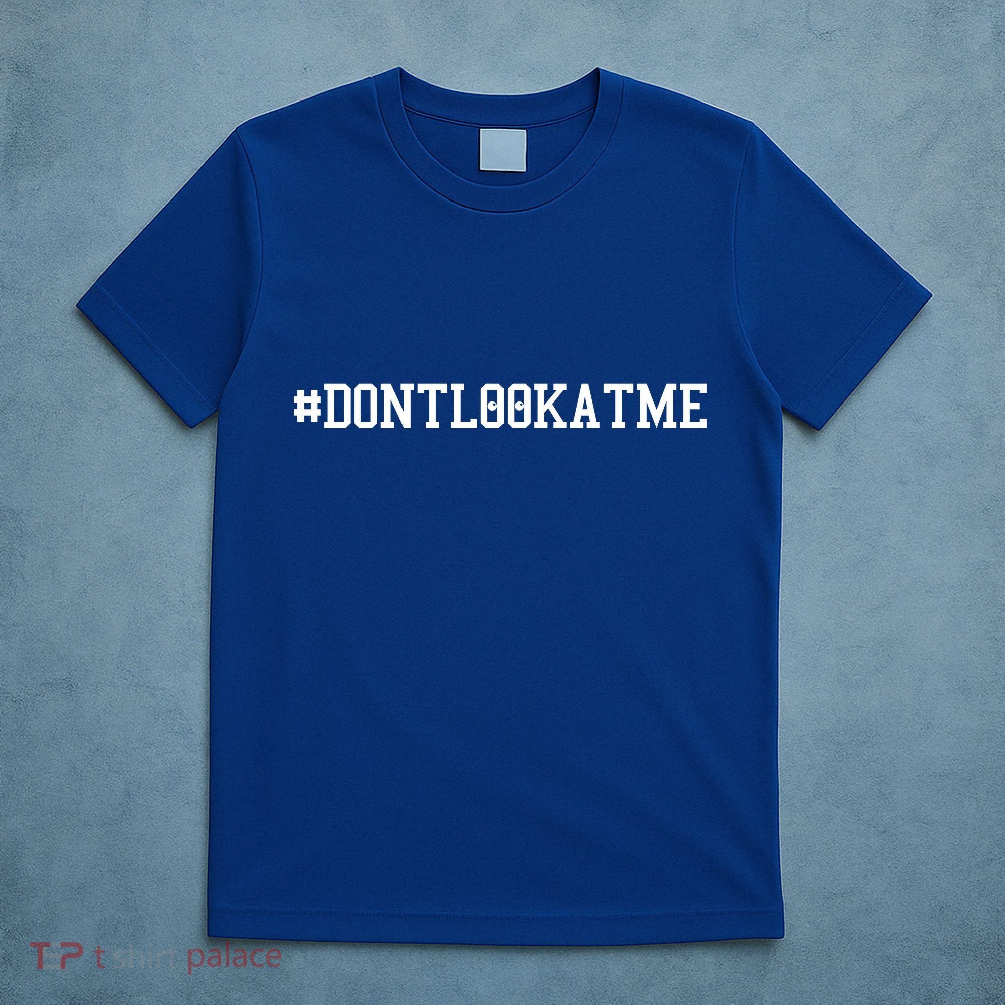Las Angeles Don’t Look At Me Hashtag #DONTLOOKATME Baseball T-Shirt