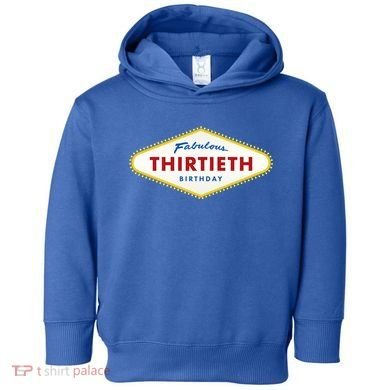 Las Vegas Fabulous Thirtieth Birthday Toddler Hoodie