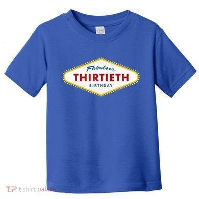 Las Vegas Fabulous Thirtieth Birthday Toddler T-Shirt