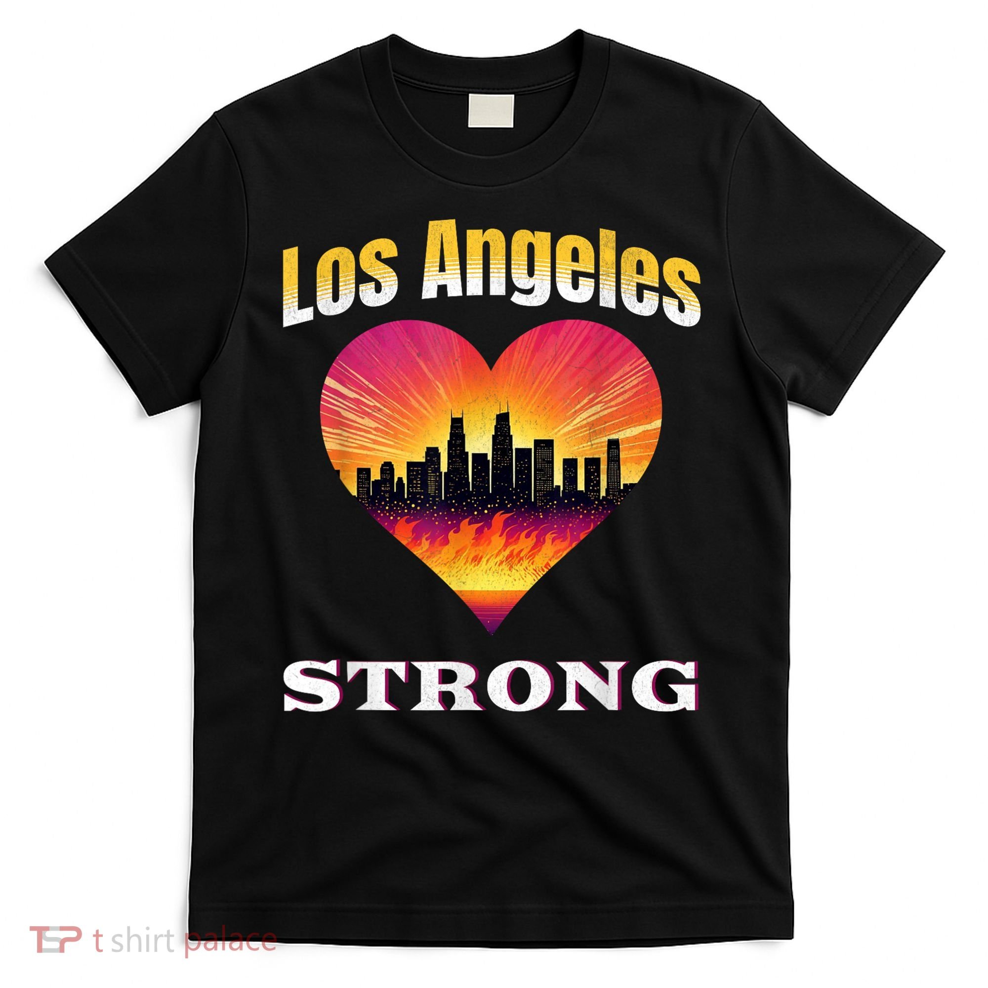 Los Angeles Strong Pray For La County Support California T-Shirt