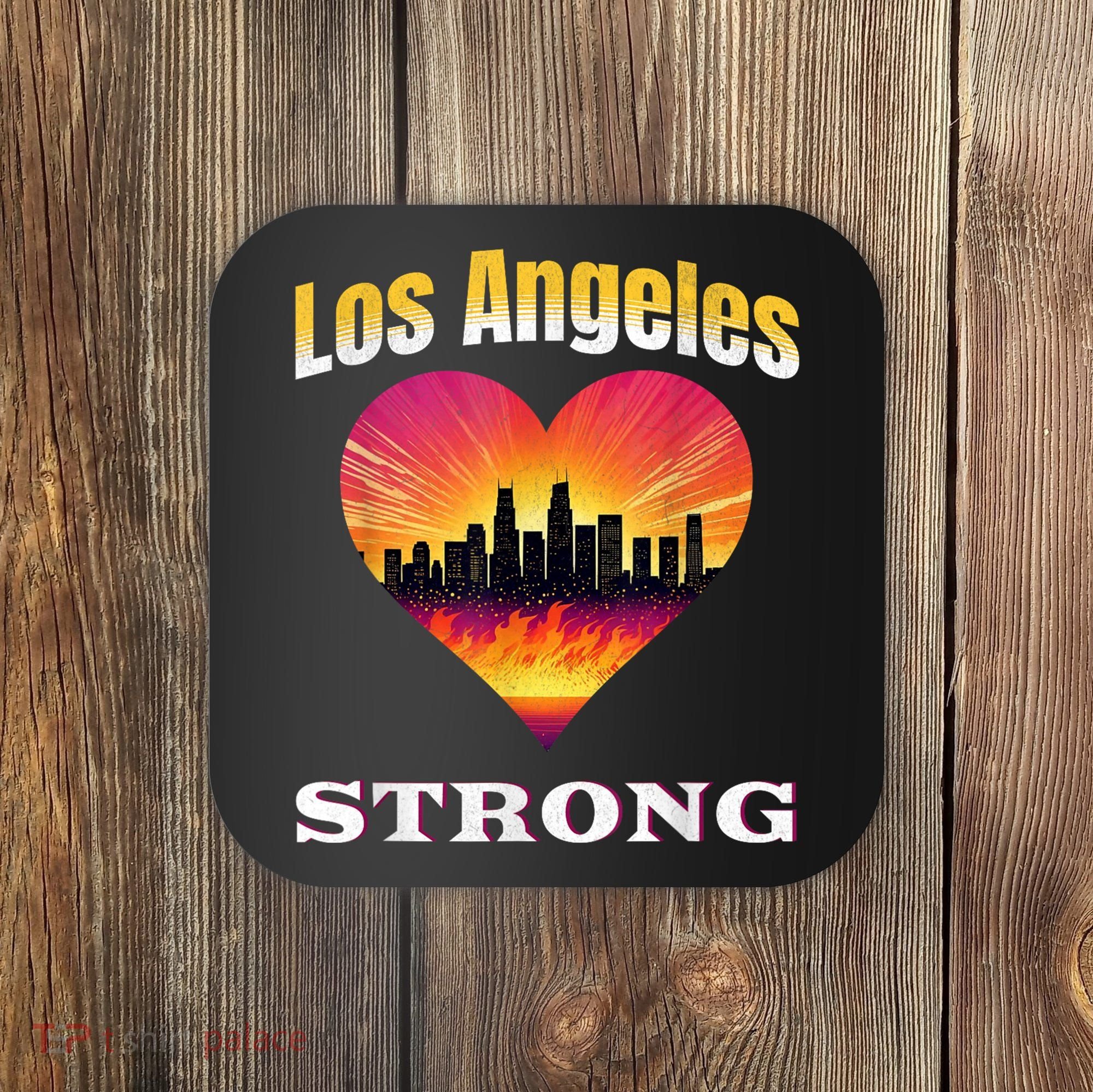 Los Angeles Strong Pray For La County Support California Coaster