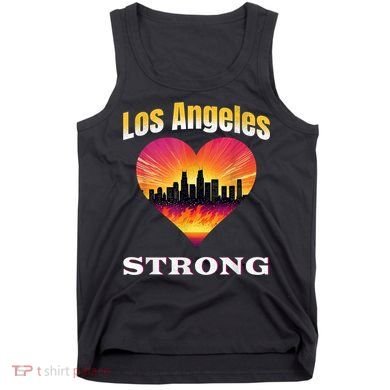 Los Angeles Strong Pray For La County Support California Tank Top