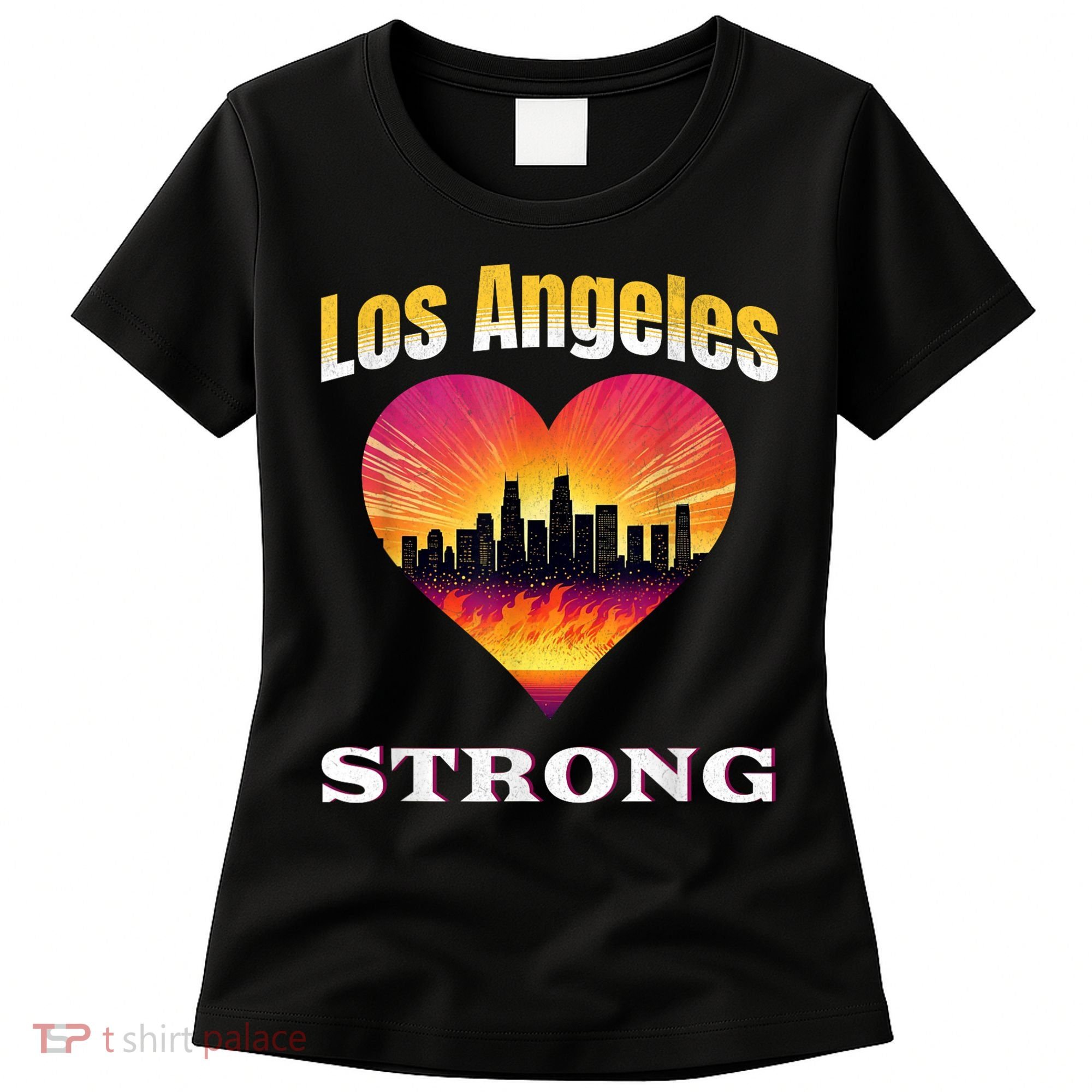 Los Angeles Strong Pray For La County Support California Women's T-Shirt
