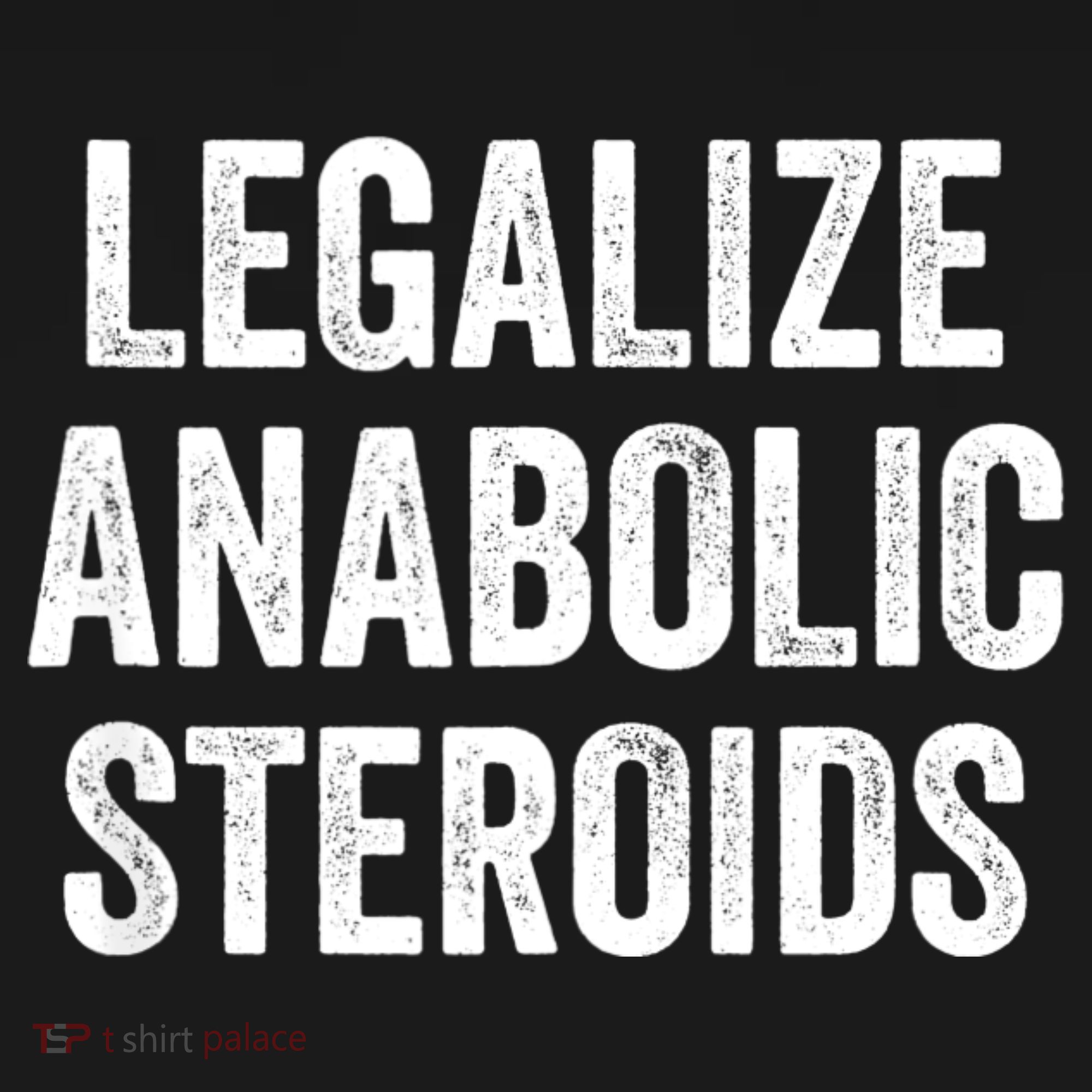 Legalize Anabolic Steroids Funny Athlete Sweatshirt