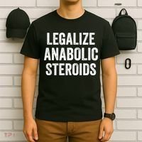 Legalize Anabolic Steroids Funny Athlete T-Shirt thumb 6