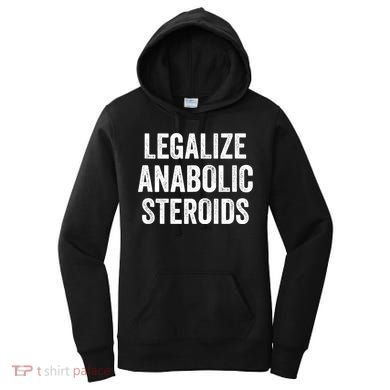Legalize Anabolic Steroids Funny Athlete Women's Hoodie