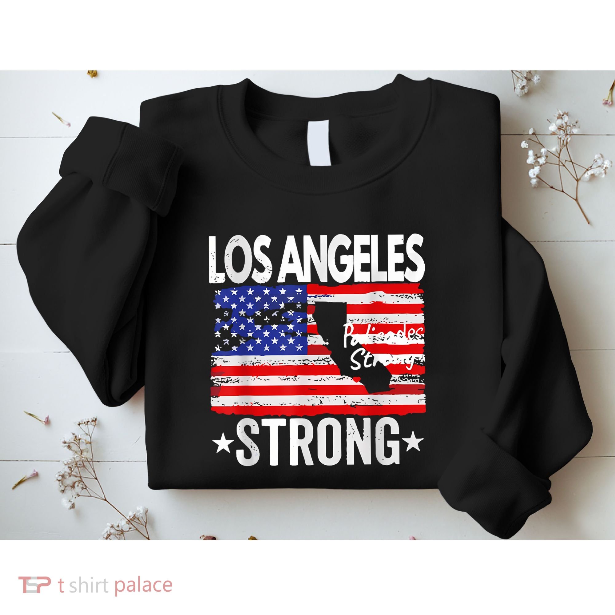 Los Angeles Strong Palisades Strong Flag Sweatshirt