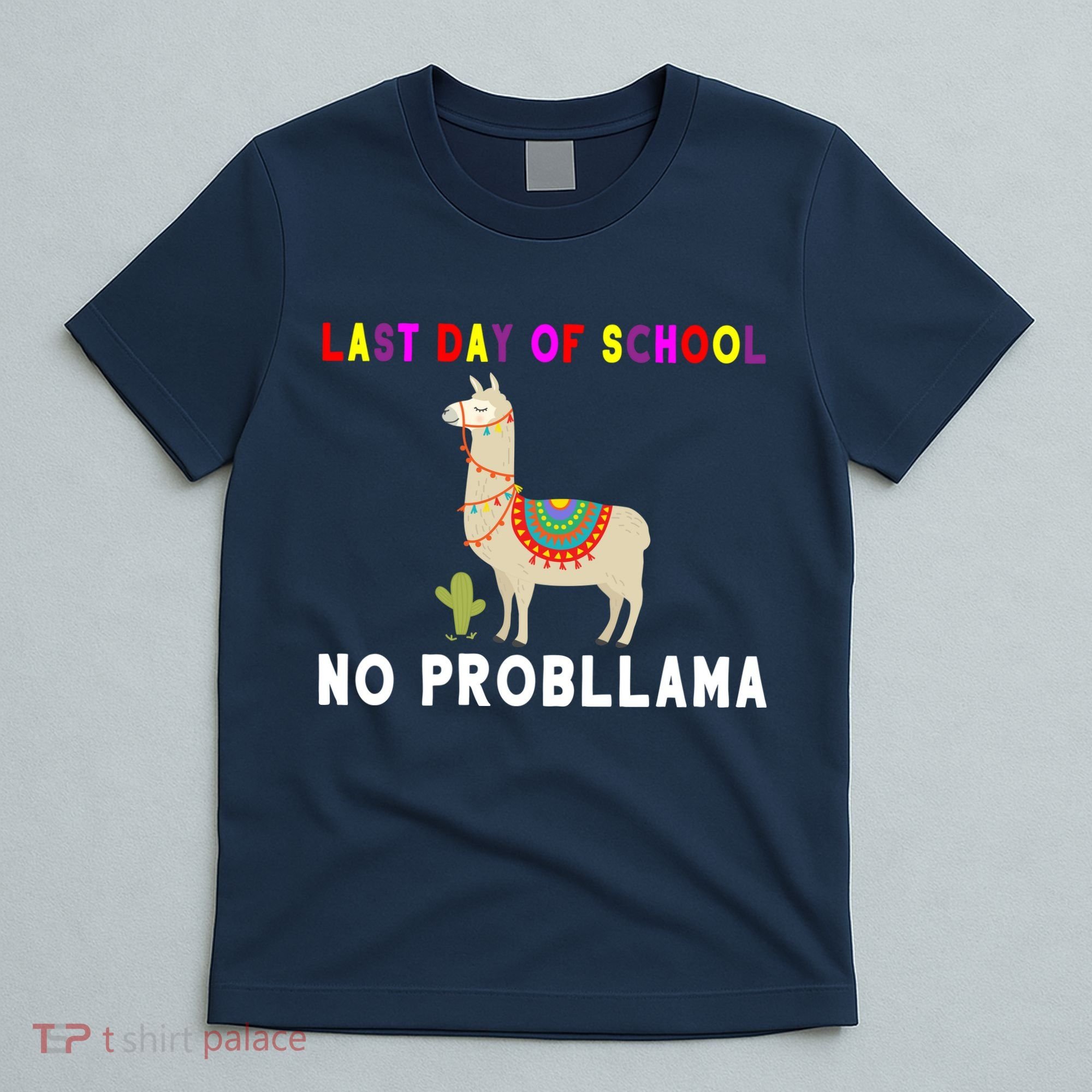 Last Day Of School No ProbLLama T-Shirt