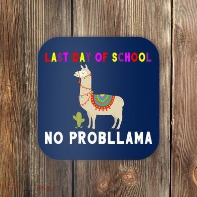 Last Day Of School No ProbLLama Coaster